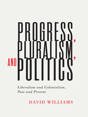 cover image of Progress, Pluralism, and Politics